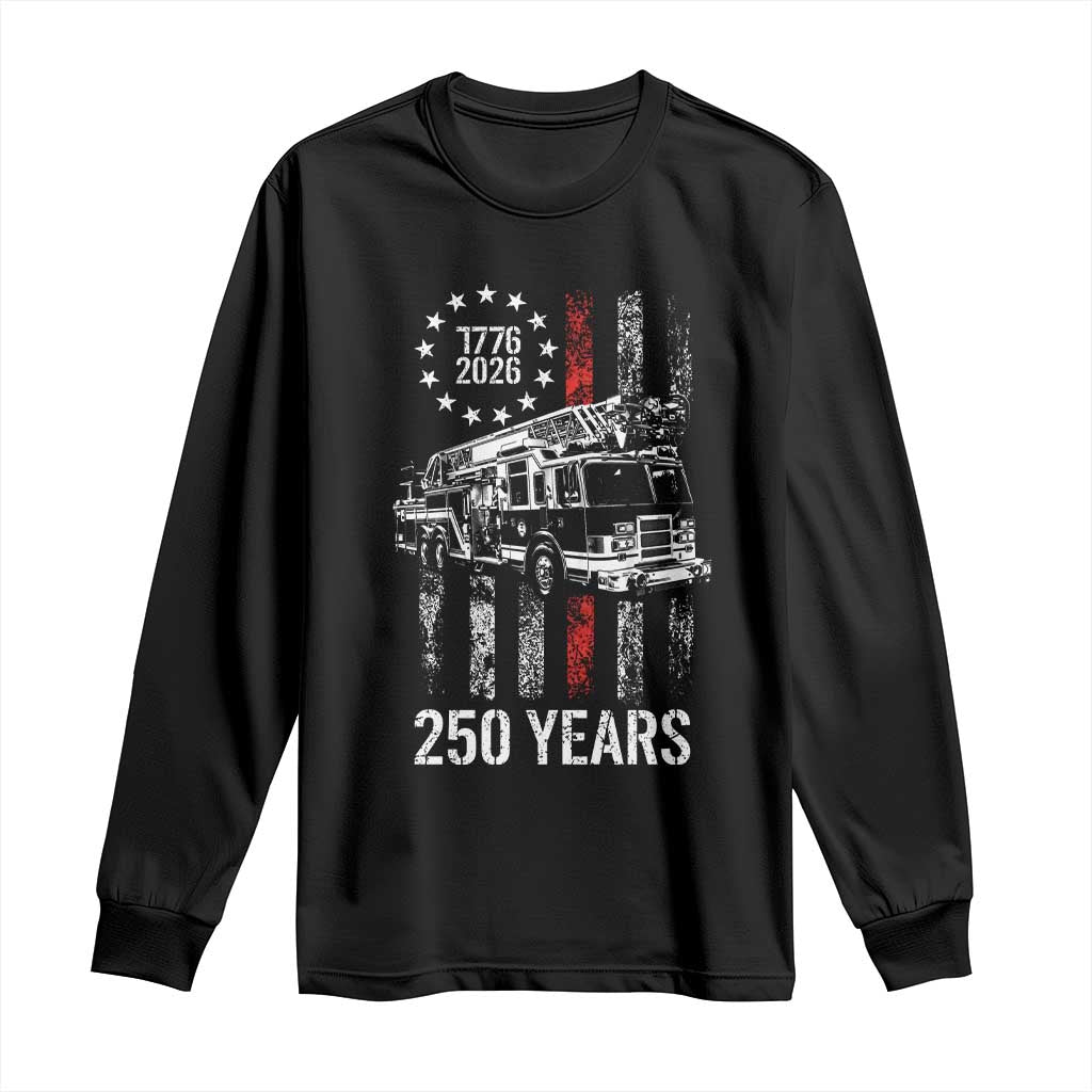 Fireman 250 Years of America Long Sleeve Shirt Fireman American Flag Thin Red Line Firefighter