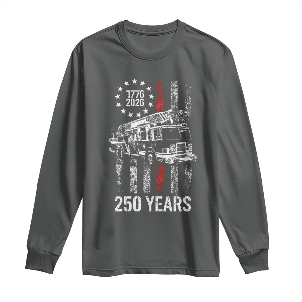 Fireman 250 Years of America Long Sleeve Shirt Fireman American Flag Thin Red Line Firefighter