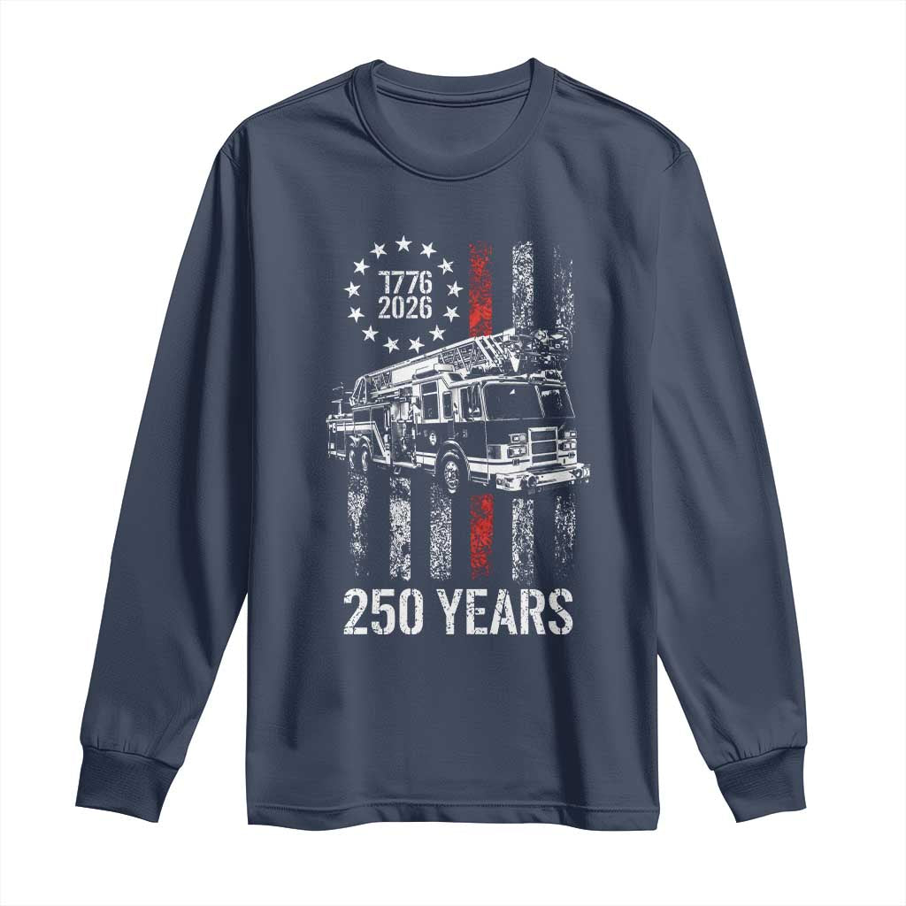 Fireman 250 Years of America Long Sleeve Shirt Fireman American Flag Thin Red Line Firefighter