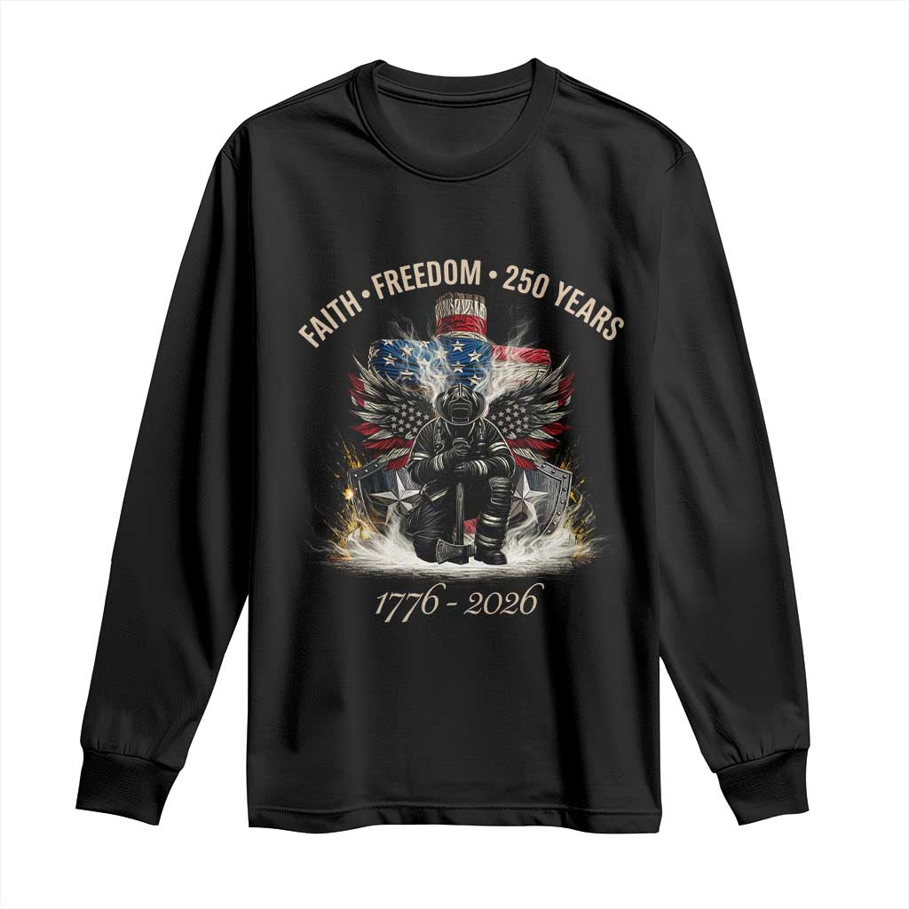 Fireman 250 Years of America Long Sleeve Shirt Faith Freedom Firefighter American Flag Cross