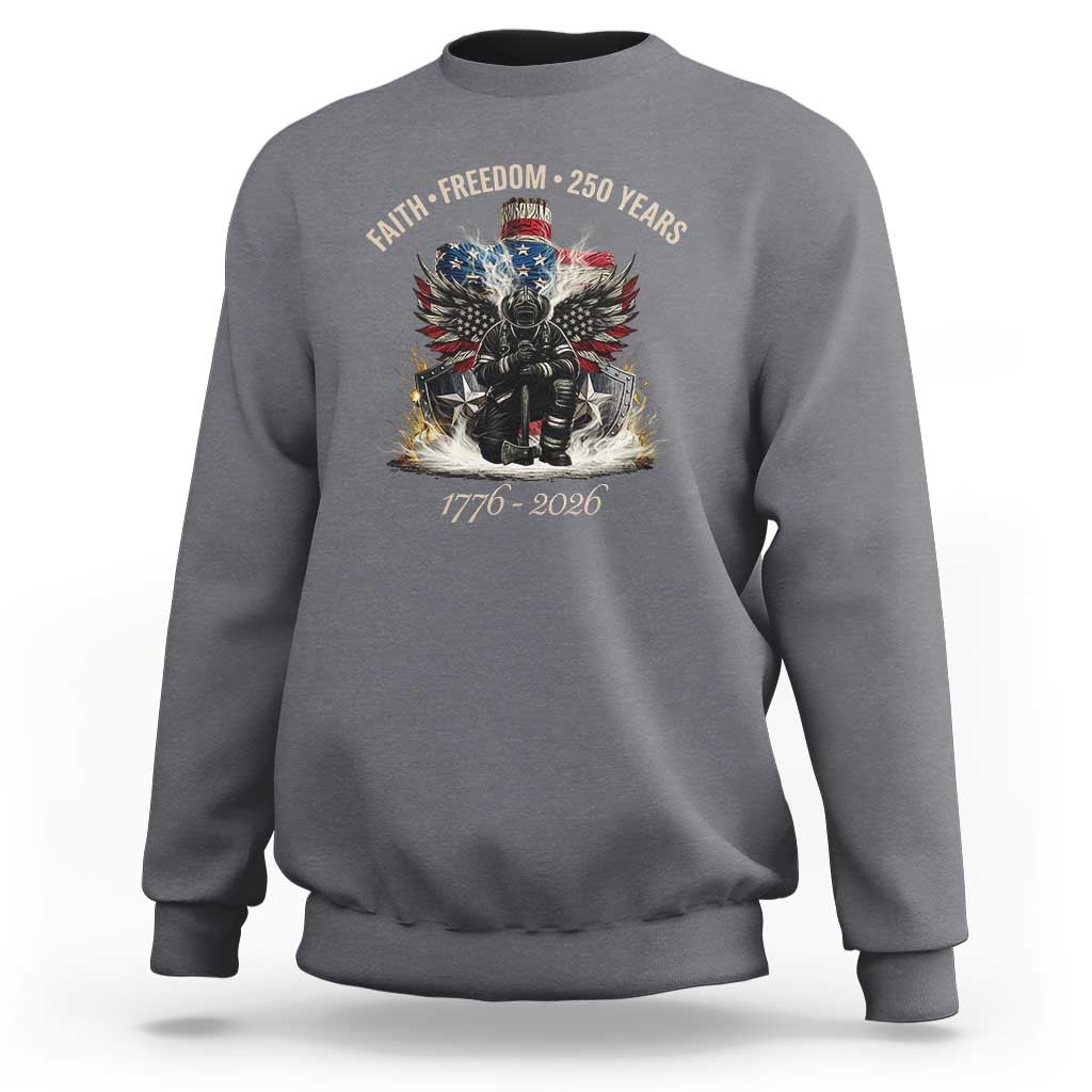 Fireman 250 Years of America Sweatshirt Faith Freedom Firefighter American Flag Cross