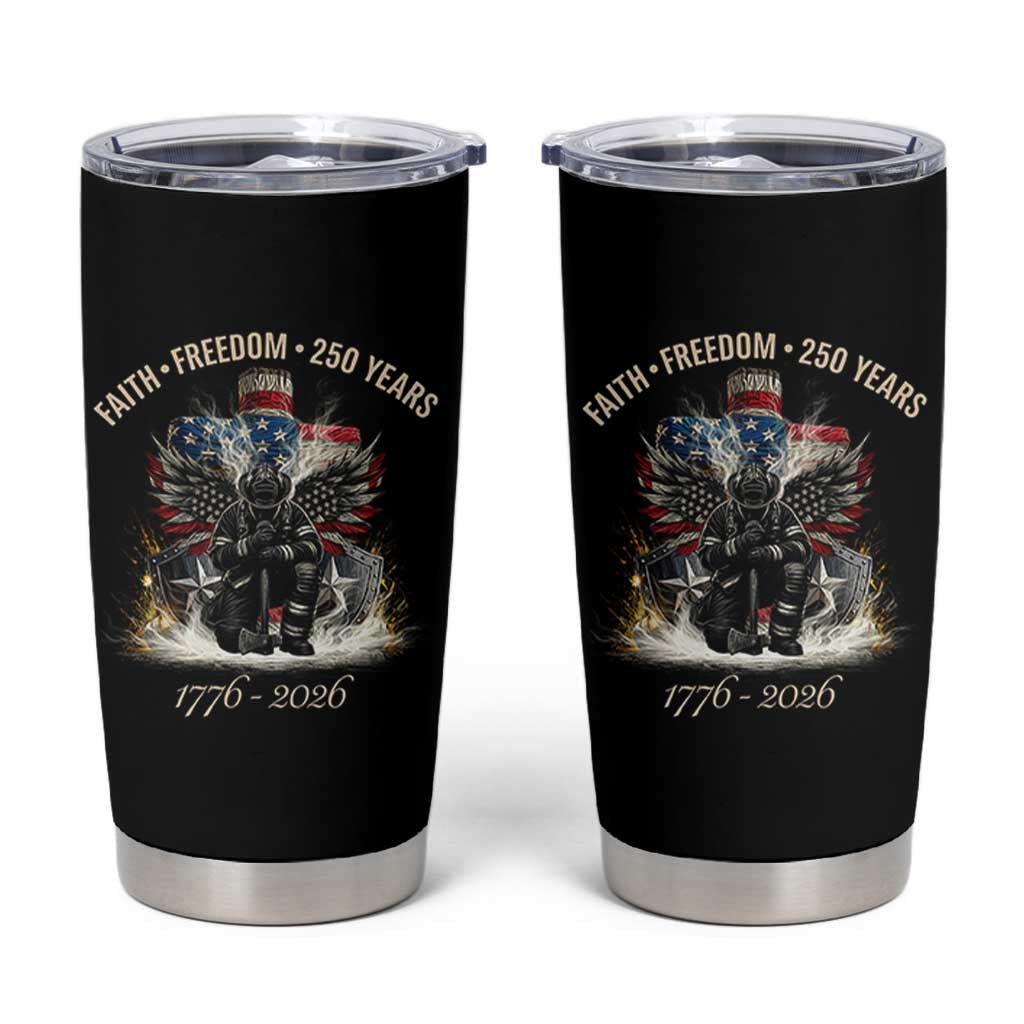 Fireman 250 Years of America Tumbler Cup Faith Freedom Firefighter American Flag Cross