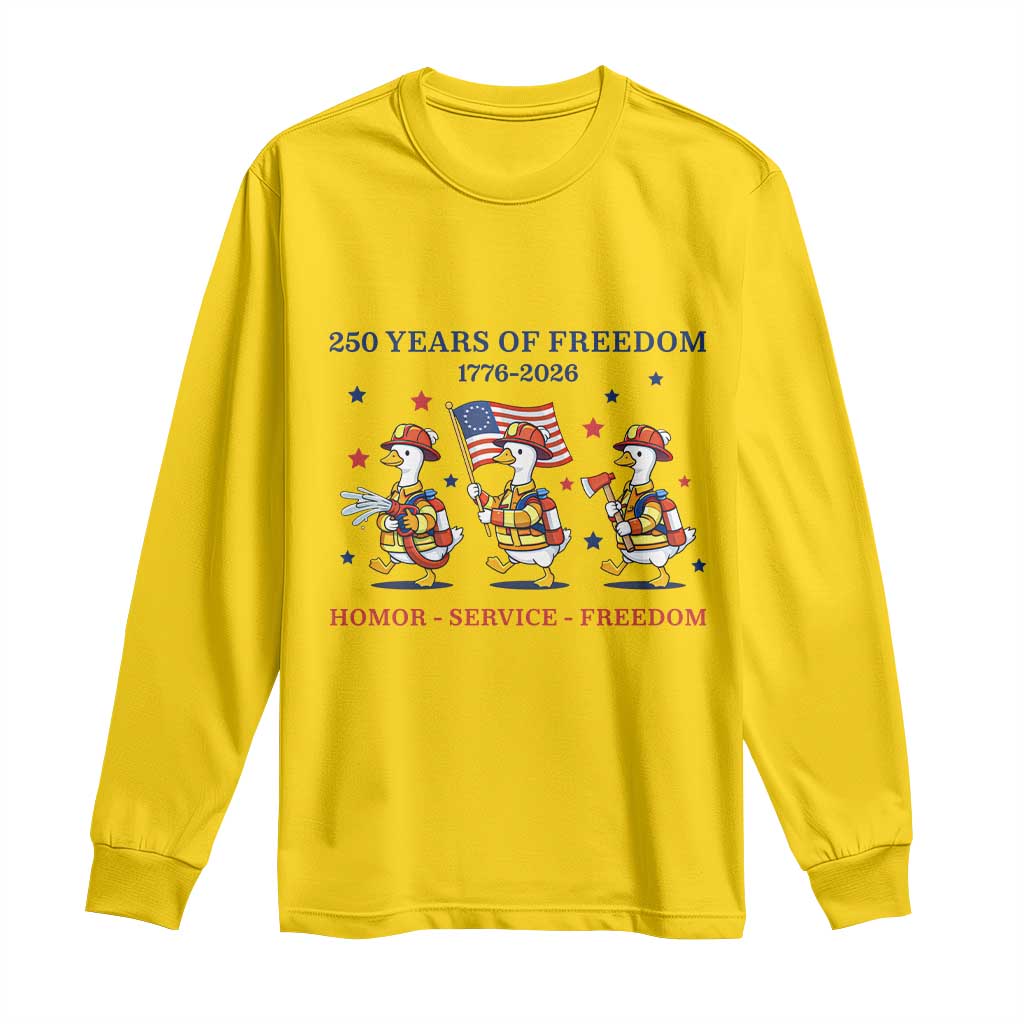 Fireman 250 Years of America Long Sleeve Shirt Silly Goose Firefighter Honor Service Freedom