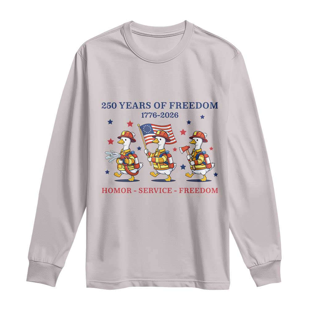 Fireman 250 Years of America Long Sleeve Shirt Silly Goose Firefighter Honor Service Freedom