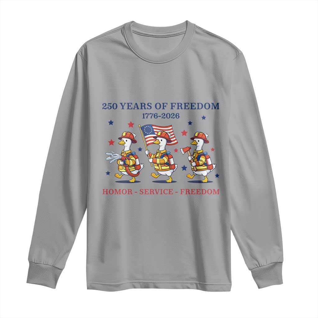 Fireman 250 Years of America Long Sleeve Shirt Silly Goose Firefighter Honor Service Freedom