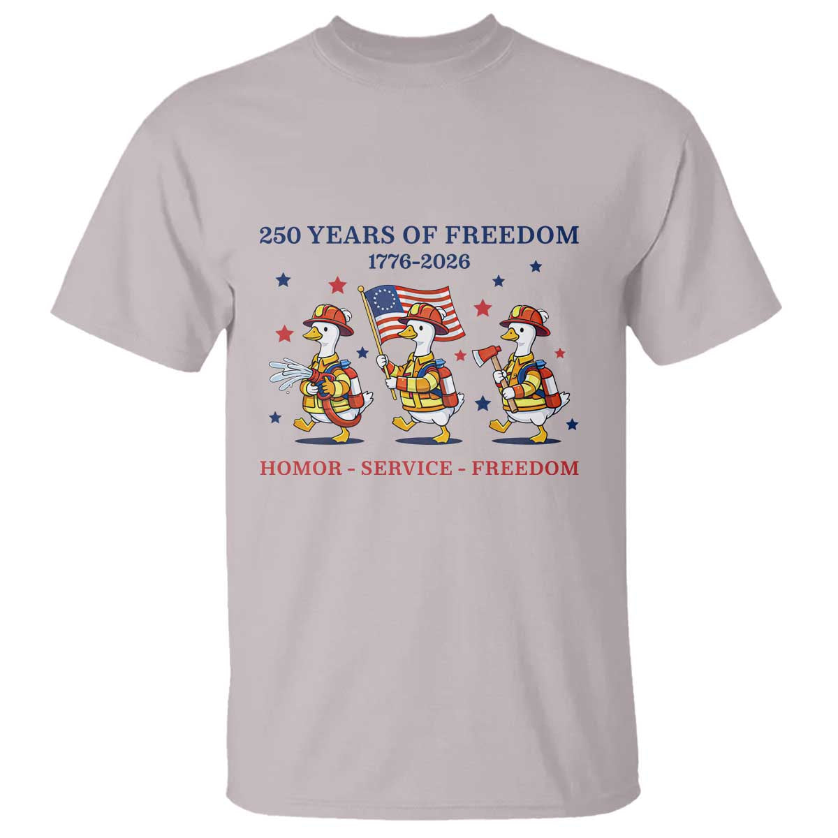 Fireman 250 Years of America T Shirt Silly Goose Firefighter Honor Service Freedom