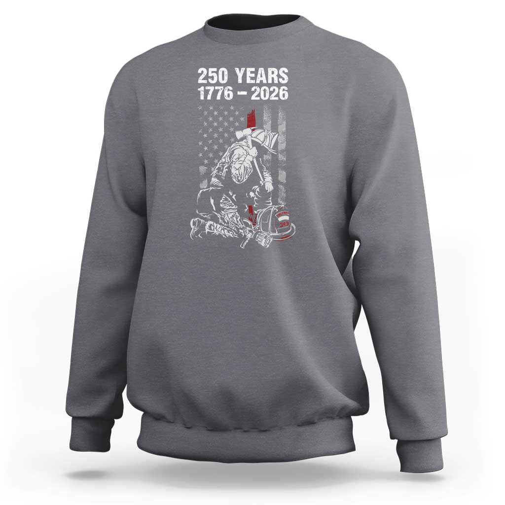 Fireman 250 Years of America Sweatshirt Firefighter Red US Patriotic 4th Of July