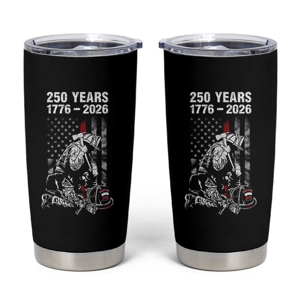 Fireman 250 Years of America Tumbler Cup Firefighter Red US Patriotic 4th Of July