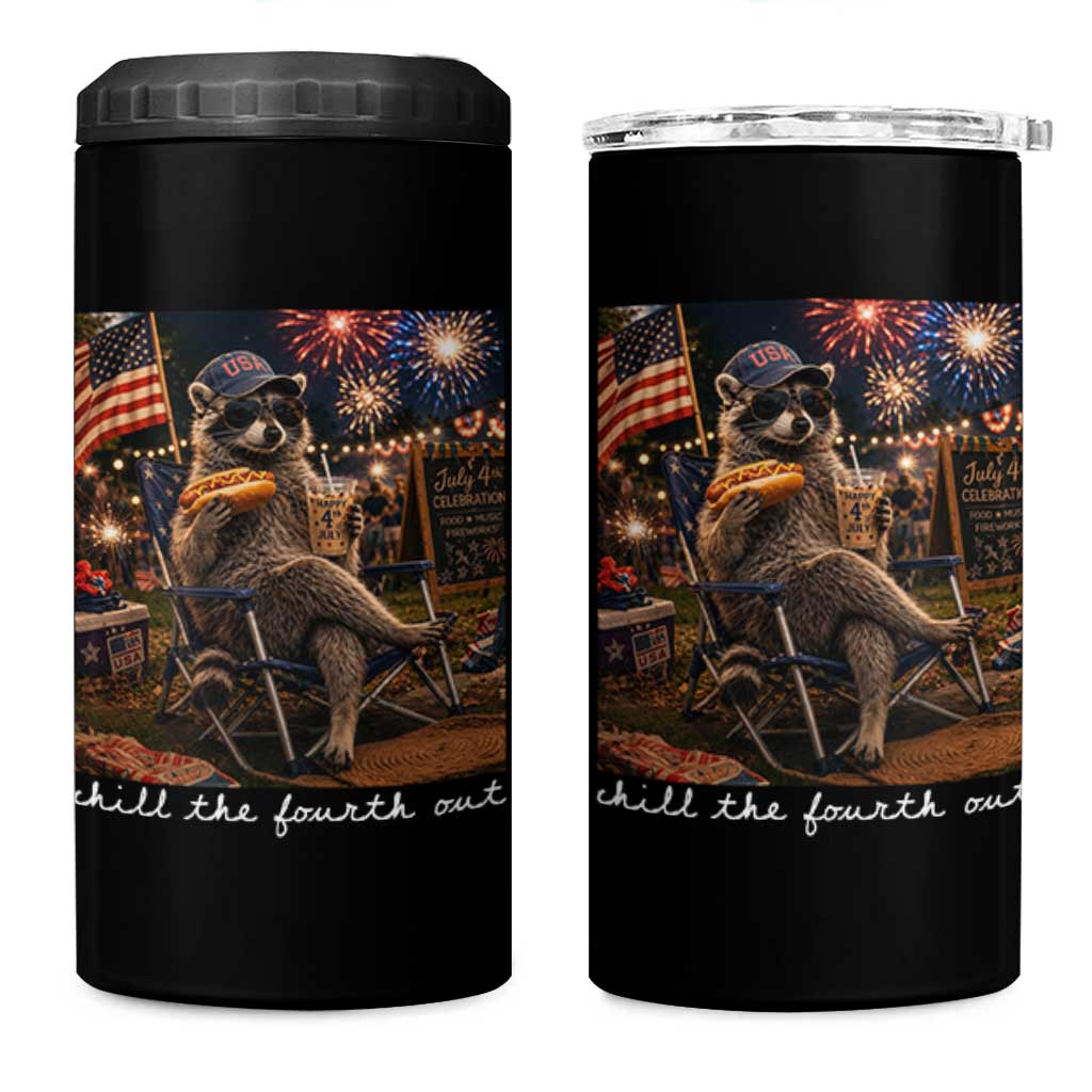 Funny Raccoon 4th of July 4 in 1 Can Cooler Tumbler Chill The Fourth Out
