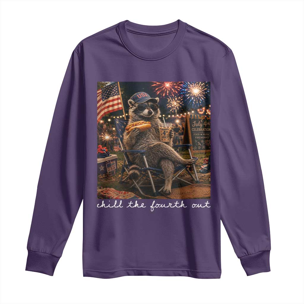 Funny Raccoon 4th of July Long Sleeve Shirt Chill The Fourth Out