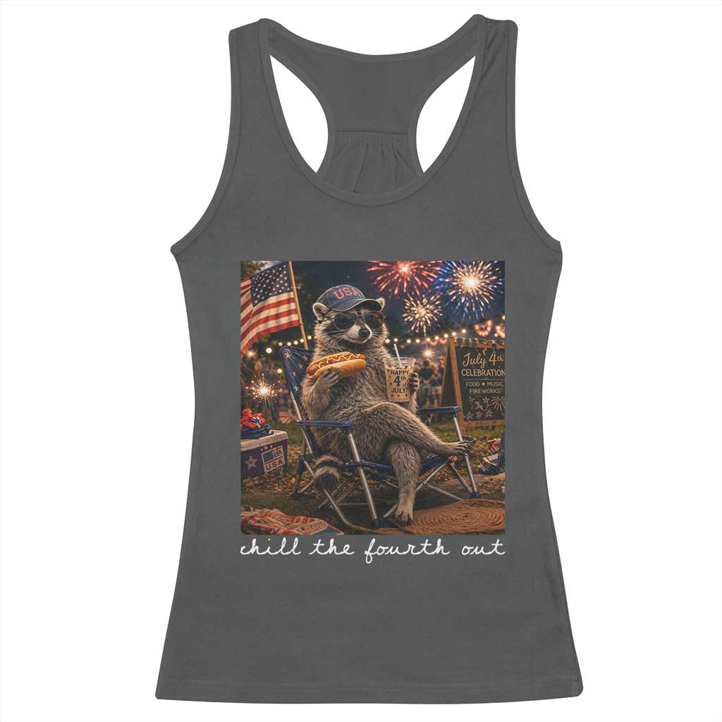Funny Raccoon 4th of July Racerback Tank Top Chill The Fourth Out