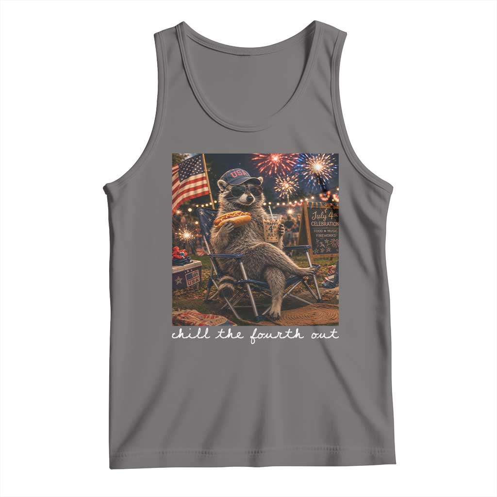 Funny Raccoon 4th of July Tank Top Chill The Fourth Out
