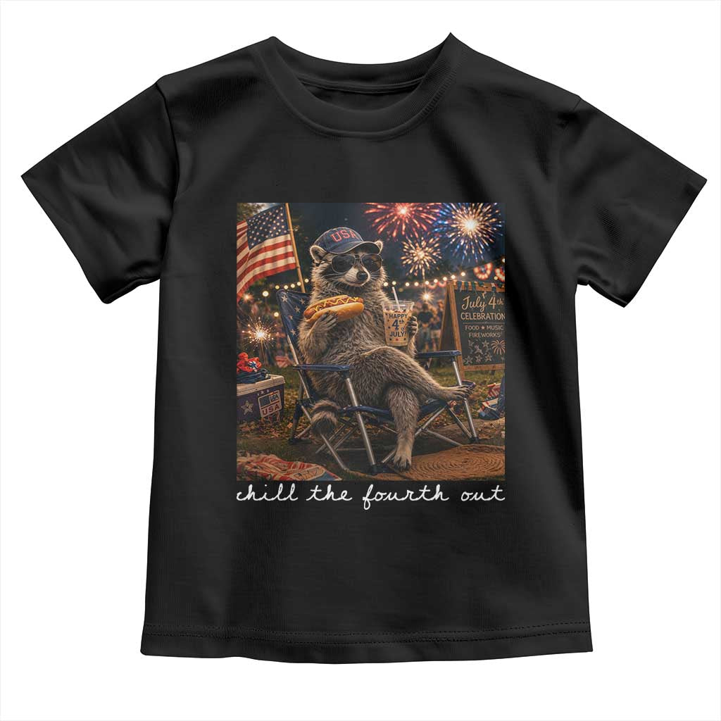 Funny Raccoon 4th of July Toddler T Shirt Chill The Fourth Out