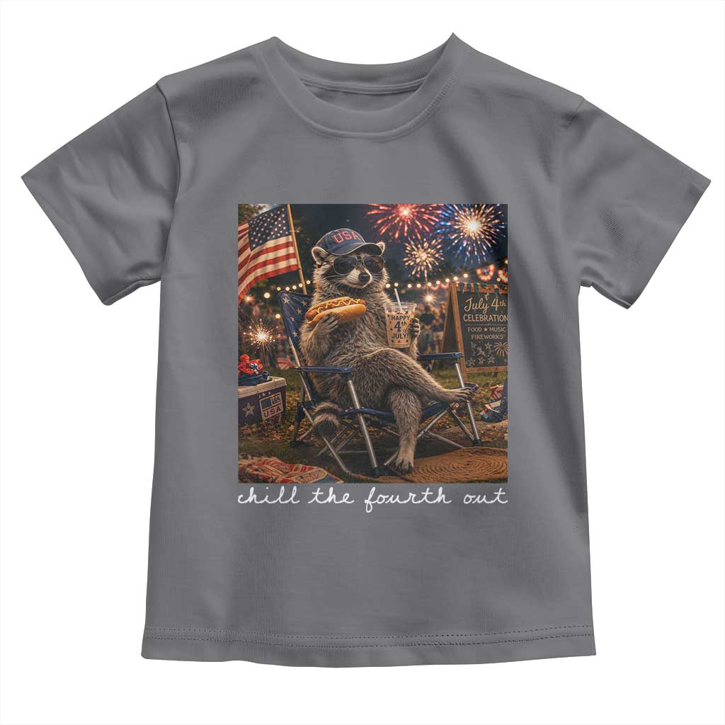 Funny Raccoon 4th of July Toddler T Shirt Chill The Fourth Out