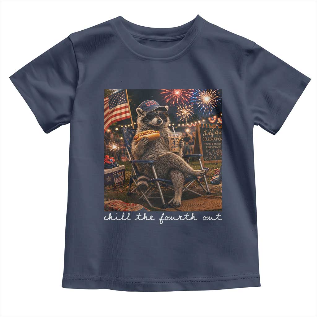 Funny Raccoon 4th of July Toddler T Shirt Chill The Fourth Out