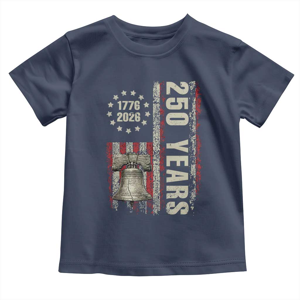 250th Anniversary USA Toddler T Shirt Patriotic Liberty Bell 1776 2026 American Flag