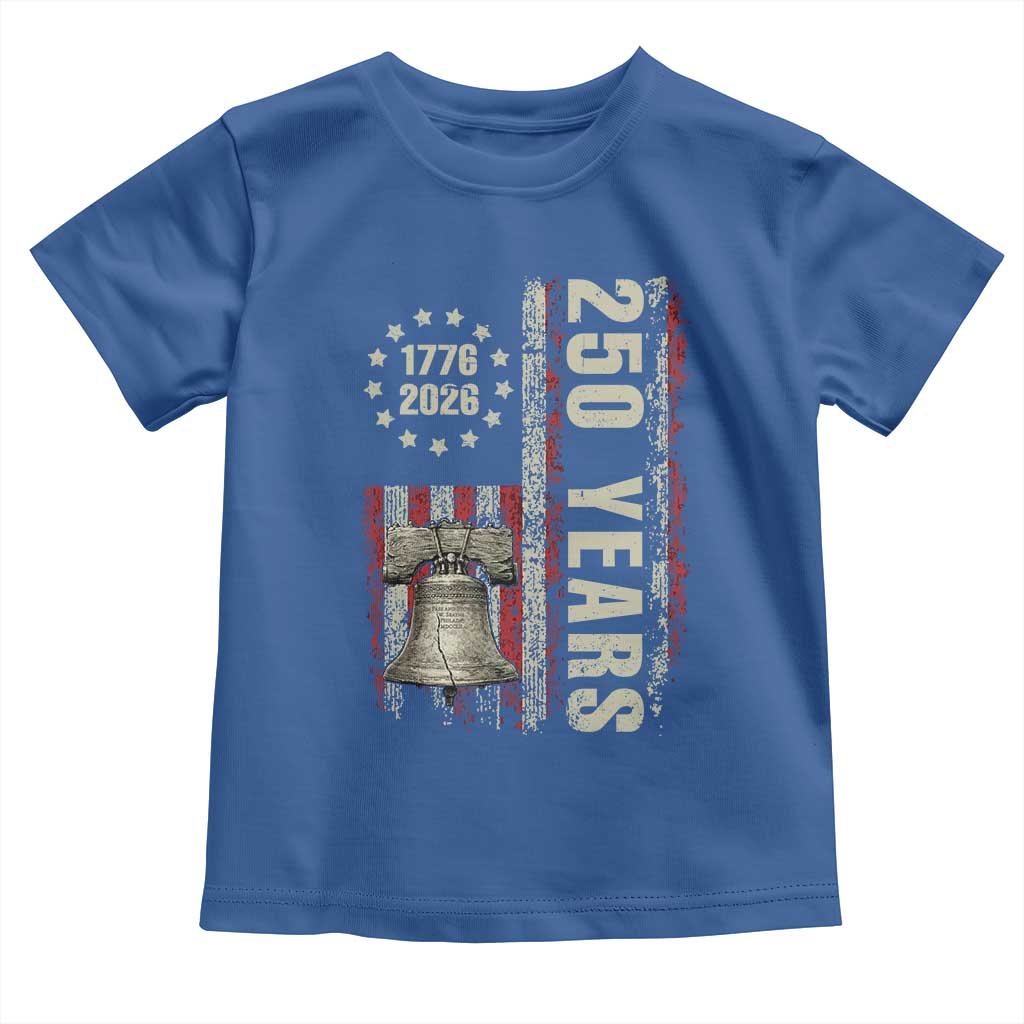 250th Anniversary USA Toddler T Shirt Patriotic Liberty Bell 1776 2026 American Flag