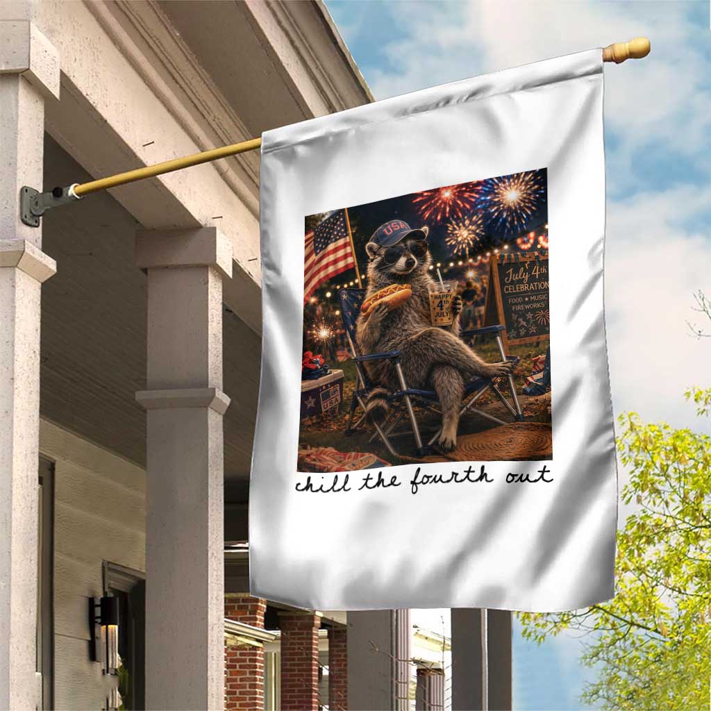 4th of July Raccoon Garden Flag Chill The Fourth Out