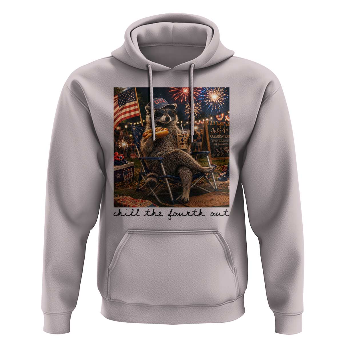 4th of July Raccoon Hoodie Chill The Fourth Out