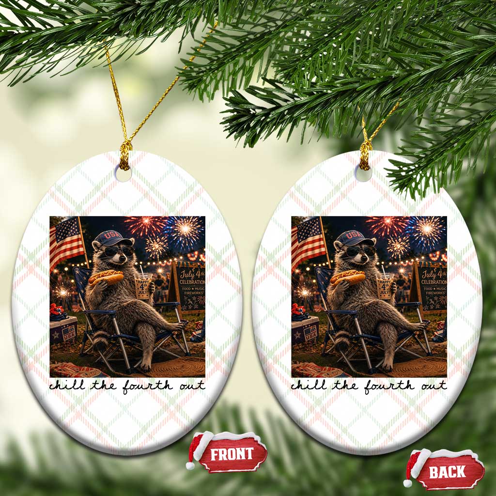 4th of July Raccoon Ceramic Ornament Chill The Fourth Out