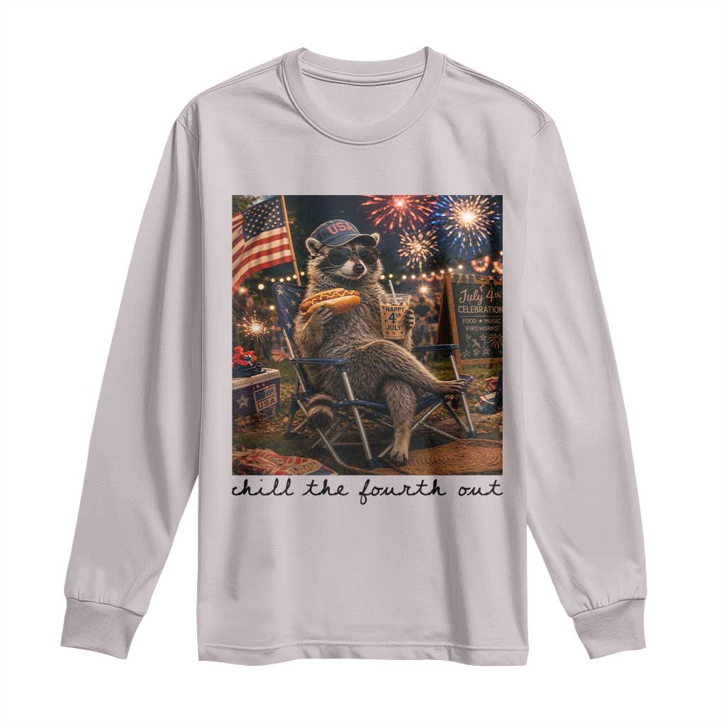 4th of July Raccoon Long Sleeve Shirt Chill The Fourth Out