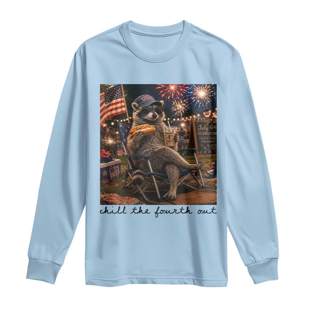 4th of July Raccoon Long Sleeve Shirt Chill The Fourth Out