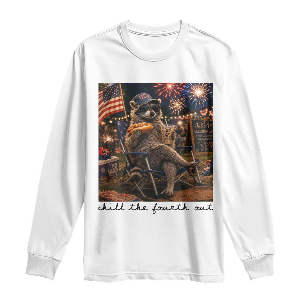 4th of July Raccoon Long Sleeve Shirt Chill The Fourth Out