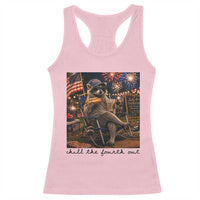 4th of July Raccoon Racerback Tank Top Chill The Fourth Out