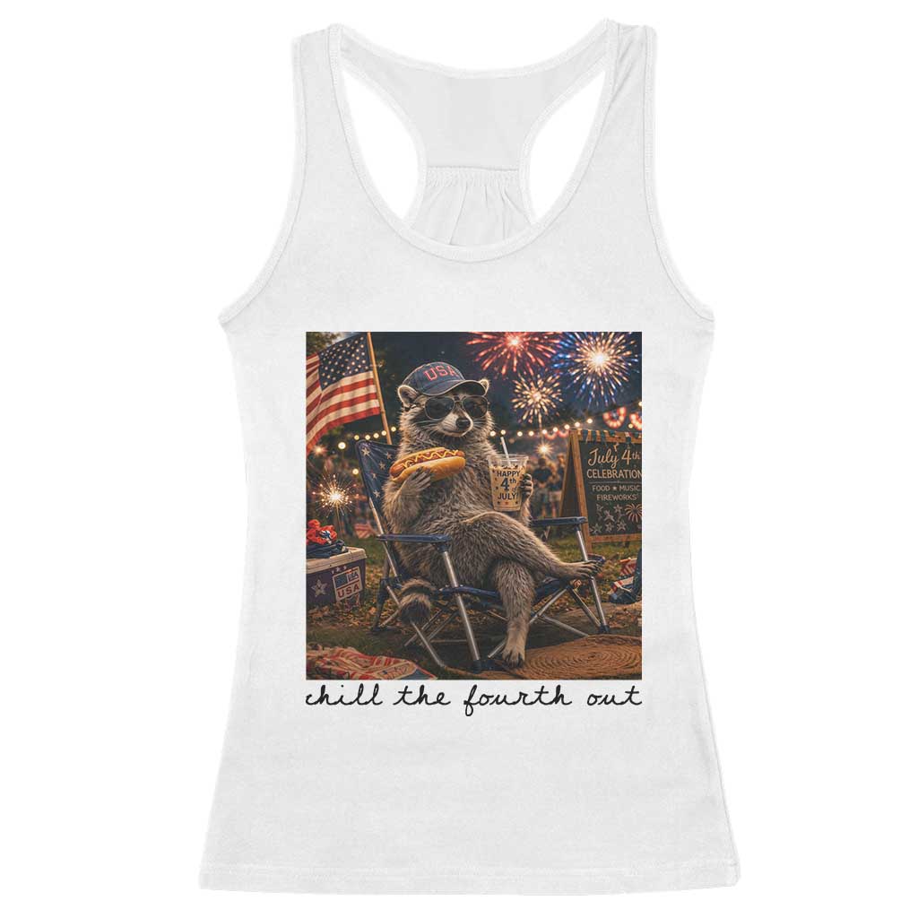 4th of July Raccoon Racerback Tank Top Chill The Fourth Out