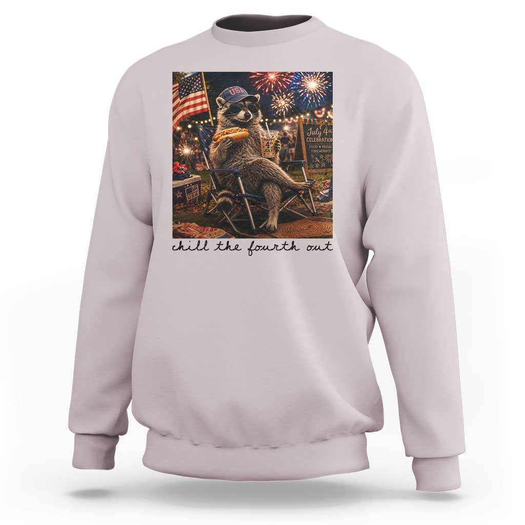 4th of July Raccoon Sweatshirt Chill The Fourth Out