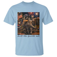 4th of July Raccoon T Shirt Chill The Fourth Out