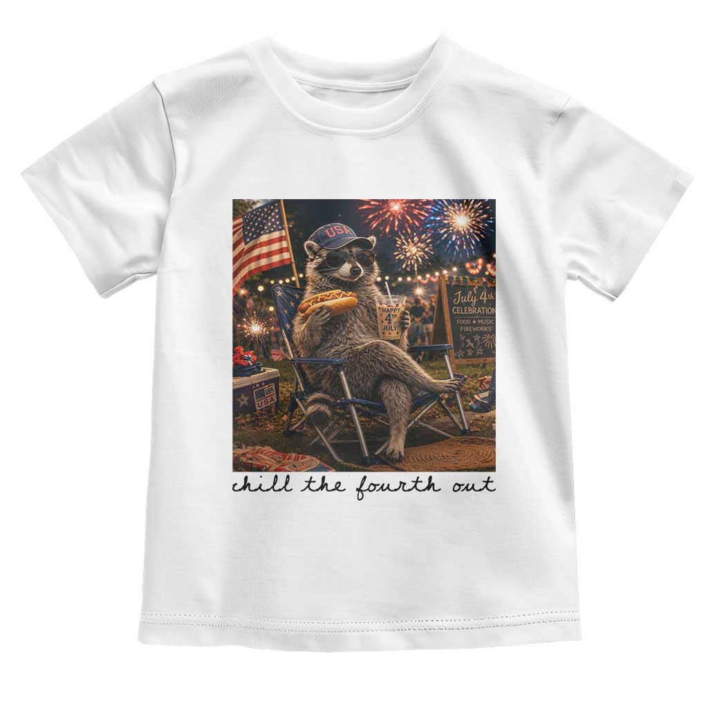 4th of July Raccoon Toddler T Shirt Chill The Fourth Out