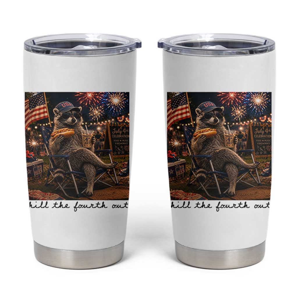 4th of July Raccoon Tumbler Cup Chill The Fourth Out