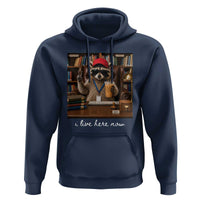 School Librarian Hoodie I Live Here Now Back to School