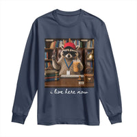 School Librarian Long Sleeve Shirt I Live Here Now Back to School