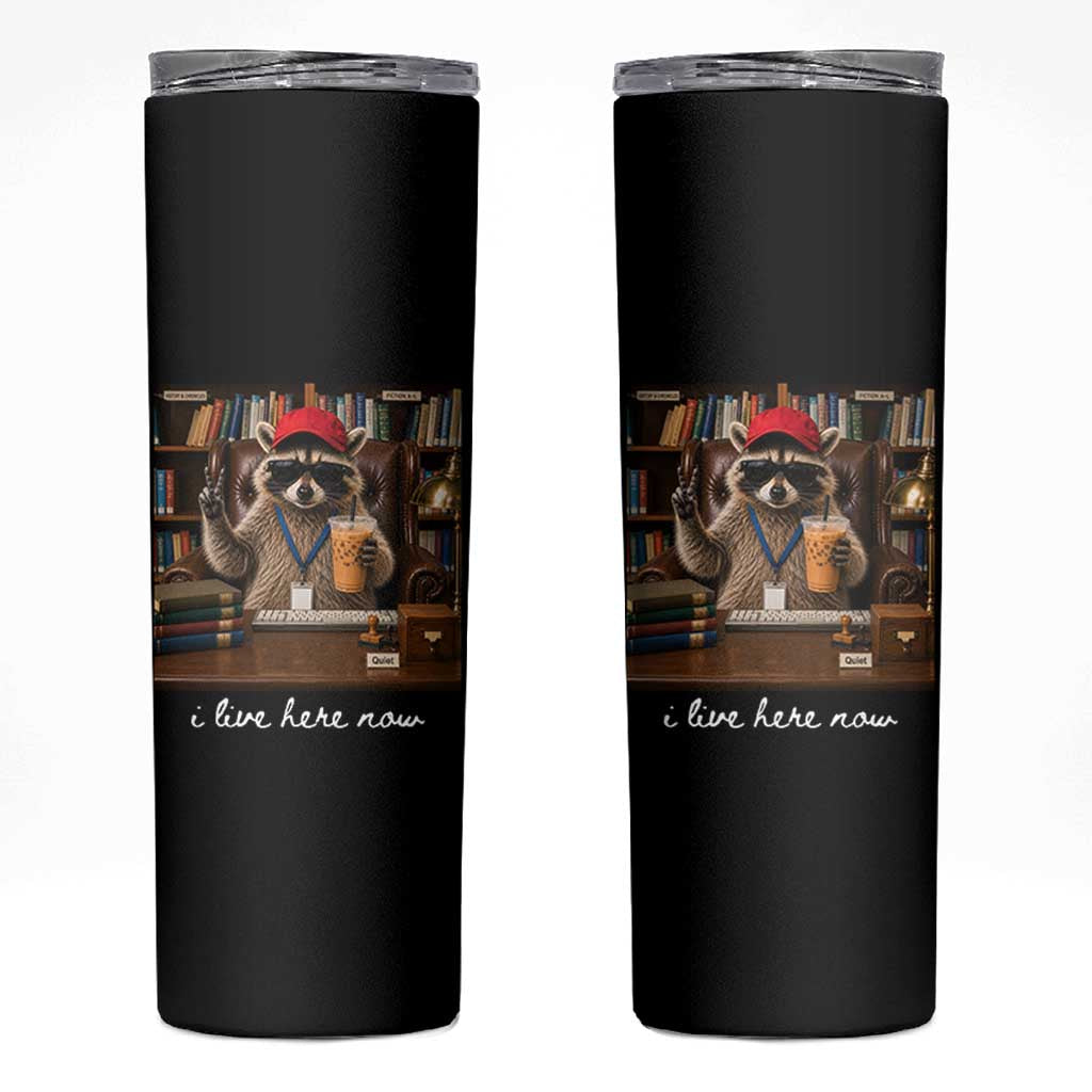 School Librarian Skinny Tumbler I Live Here Now Back to School