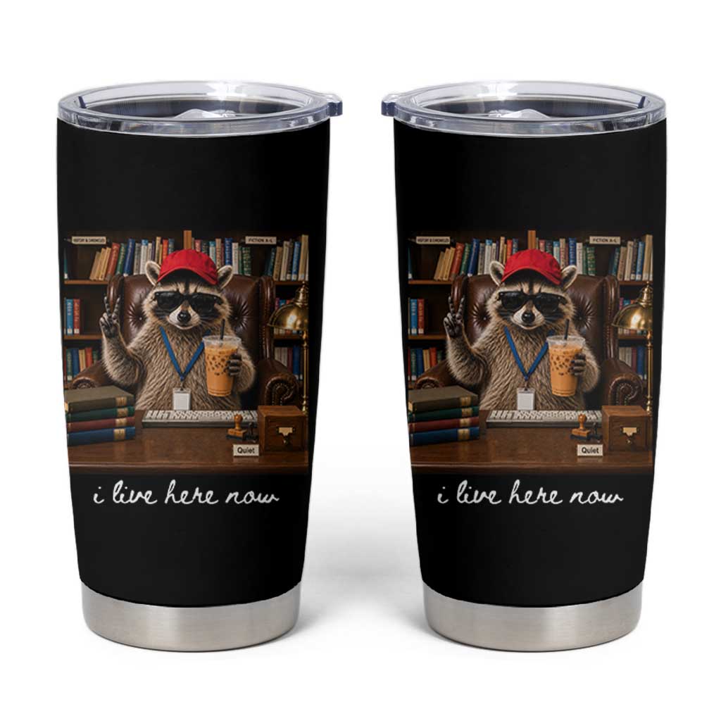 School Librarian Tumbler Cup I Live Here Now Back to School