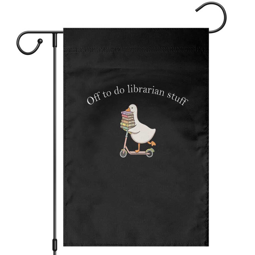 Silly Goose Librarian Garden Flag Off To Do Librarian Stuff Book Lover Gift