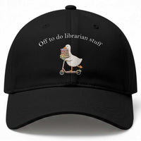 Silly Goose Librarian Baseball Cap Off To Do Librarian Stuff Book Lover Gift