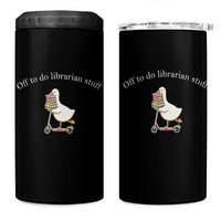 Silly Goose Librarian 4 in 1 Can Cooler Tumbler Off To Do Librarian Stuff Book Lover Gift