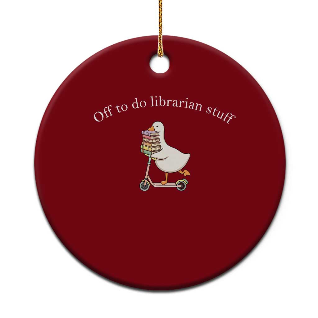 Silly Goose Librarian Ceramic Ornament Off To Do Librarian Stuff Book Lover Gift