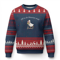 Silly Goose Librarian Ugly Christmas Sweater Off To Do Librarian Stuff Book Lover Gift