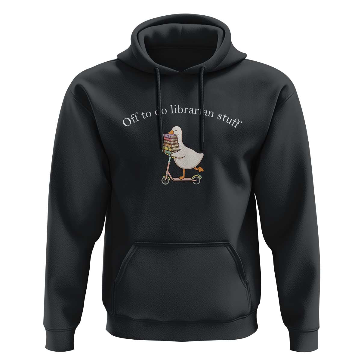 Silly Goose Librarian Hoodie Off To Do Librarian Stuff Book Lover Gift