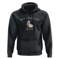 Silly Goose Librarian Hoodie Off To Do Librarian Stuff Book Lover Gift