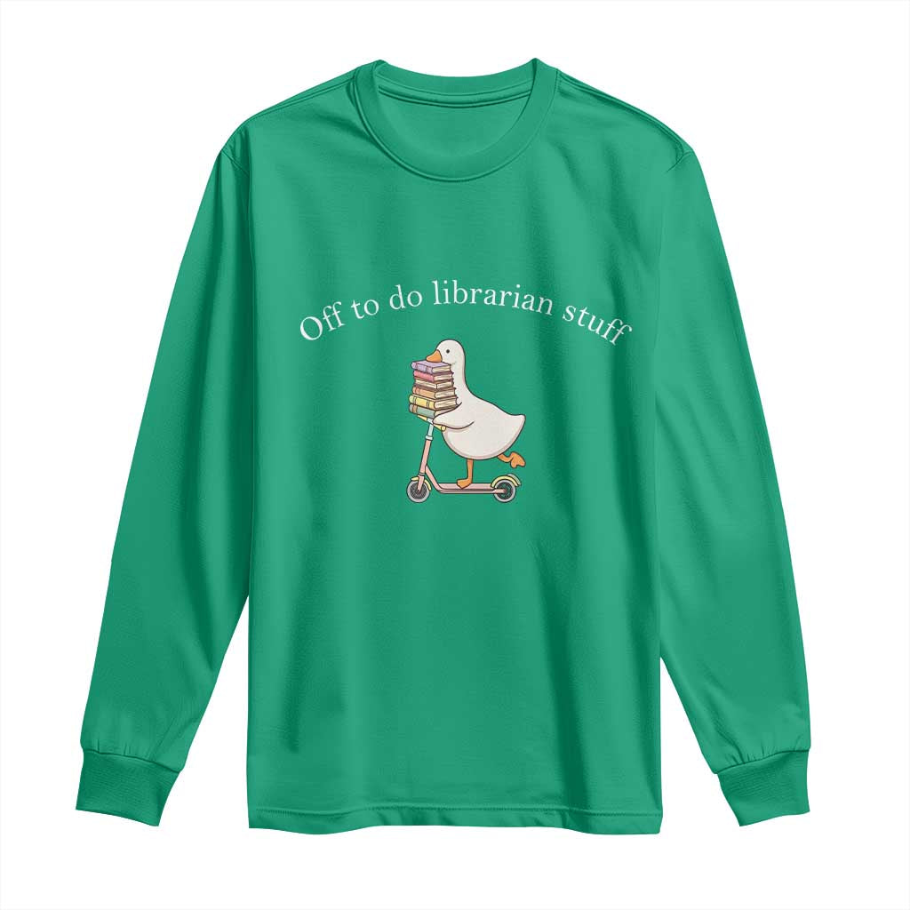 Silly Goose Librarian Long Sleeve Shirt Off To Do Librarian Stuff Book Lover Gift