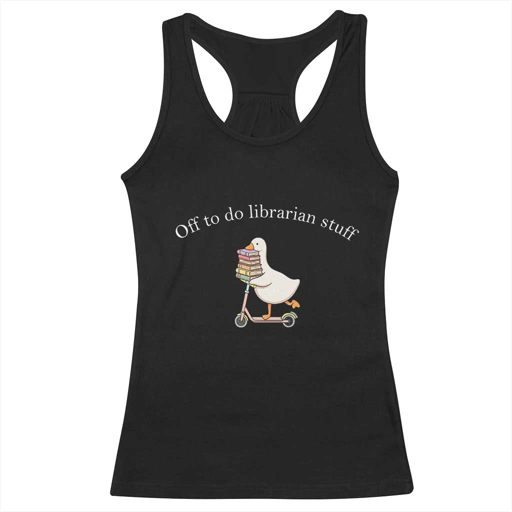 Silly Goose Librarian Racerback Tank Top Off To Do Librarian Stuff Book Lover Gift