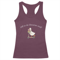 Silly Goose Librarian Racerback Tank Top Off To Do Librarian Stuff Book Lover Gift