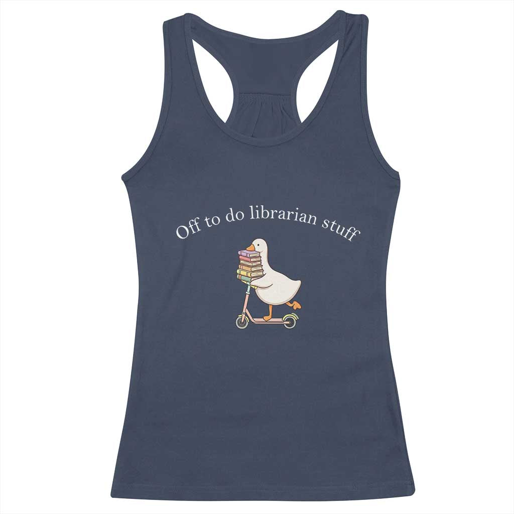 Silly Goose Librarian Racerback Tank Top Off To Do Librarian Stuff Book Lover Gift