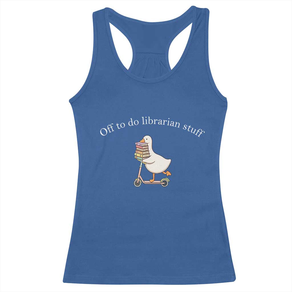 Silly Goose Librarian Racerback Tank Top Off To Do Librarian Stuff Book Lover Gift