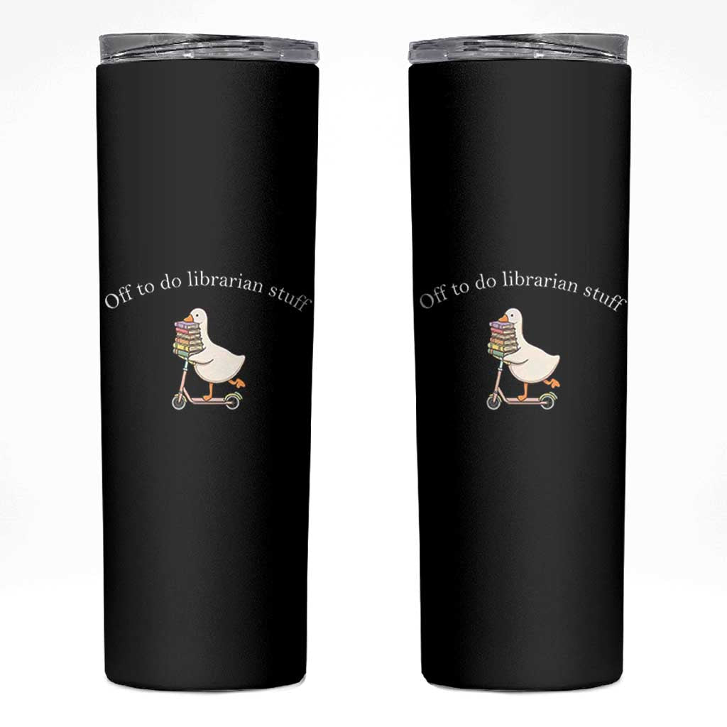 Silly Goose Librarian Skinny Tumbler Off To Do Librarian Stuff Book Lover Gift